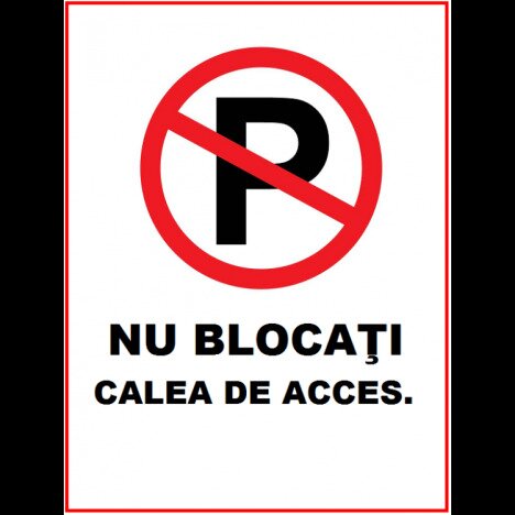 Placuta nu blocati calea de acces